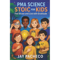 PMA Science Stoic for Kids: Feel Brave and Live with Gratitude