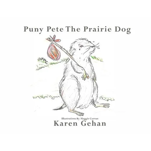 Puny Pete the Prairie Dog