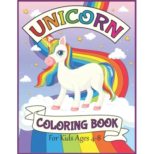 Unicorn Coloring Book For Kids Ages 4-8: Big and Jumbo Unicorns Coloring Pages for Girls, Kids, Toddlers Ages 4-8 Perfect Gifts