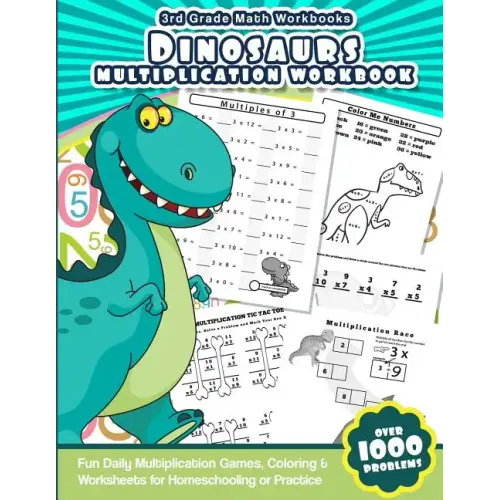 3rd Grade Math Workbooks Dinosaurs Multiplication Workbook: Fun Daily Multiplication Games, Coloring & Worksheets for Homeschooling or Practice