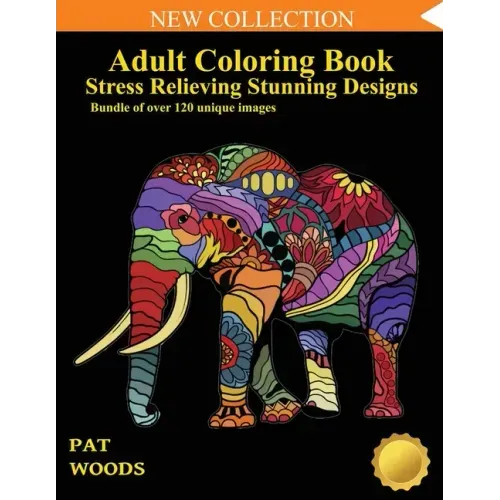 Adult Coloring Book: Stress Relieving Stunning Designs: 120 Unique Images: Stress Relieving Designs