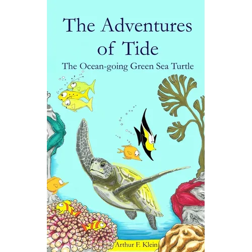 The Adventures of Tide, the Ocean-going Green Sea Turtle