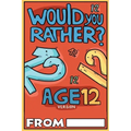 Would You Rather Age 12 Version