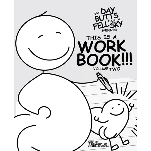 The Day Butts Fell from the Sky Presents This is a Workbook!!! Volume Two