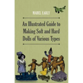 An Illustrated Guide to Making Soft and Hard Dolls of Various Types