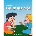 Children's Book: The Other Side: Children's Picture Book On Being Grateful