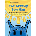 The Greedy Sun Man