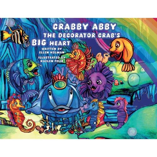 Crabby Abby the Decorator Crab's Big Heart