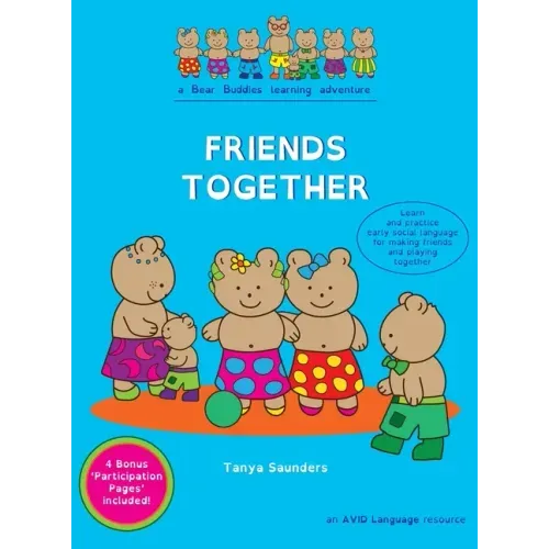 Friends Together: A Bear Buddies Learning Adventure: learn and practice early social language for making friends and playing together