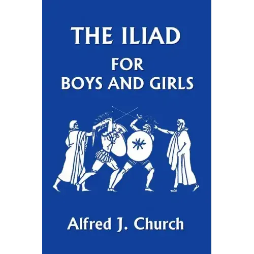 The Iliad for Boys and Girls