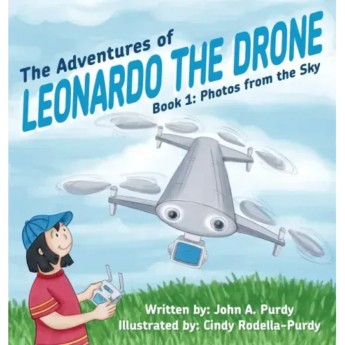 The Adventures of Leonardo the Drone: Book 1: Photos from the Sky