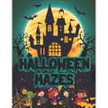 Halloween Mazes: Unique Simple Fun & Scary Activity Maze Coloring Book Guessing Game Problem Solving Puzzle Spooky Images Creepy Fright