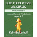 Duke the Deaf Dog ASL Series Ages 3-5: Lesson Plans & Worksheets Workbooks 1-4