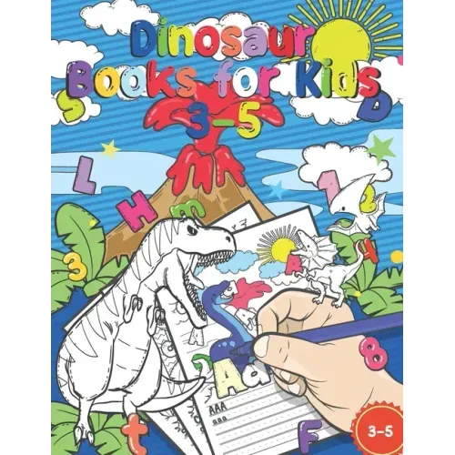 Dinosaur Books For Kids 3-5: Handwriting Practice Book for Kids, Tracing Letters and Numbers for Preschool, Coloring Activity Pages, Gift Idea for Kid