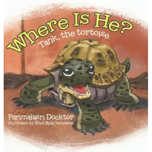 Where Is He?: Tank, the tortoise