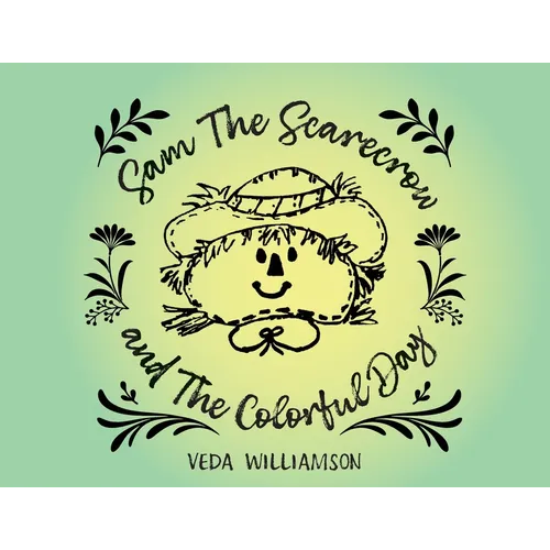Sam The Scarecrow and The Colorful Day