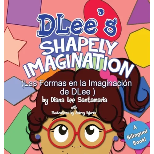 DLee's Shapely Imagination: A Bilingual Story - Hardcover