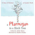 A Ptarmigan in a Birch Tree: 12 Days of Christmas in Canada's North