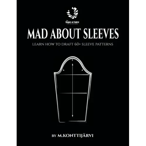 Mad about Sleeves: Learn how to draft 60+ sleeve patterns