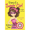 Diary of a Super Girl - Book 3: The Power of Teamwork!: Books for Girls 9 -12