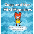 Zoey and Her Mini Monsters