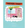''Never That'' (Finders Keepers?!): Finders Keepers?!