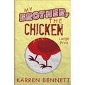 My Brother, The Chicken - Large Print