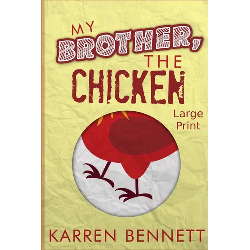 My Brother, The Chicken - Large Print