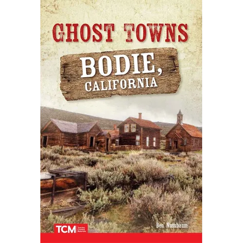 Ghost Towns: Bodie, California - Paperback