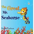 The Great Mr Seahorse (Hardback)