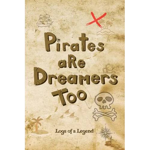 Pirates are Dreamers Too: Logs of a Legend