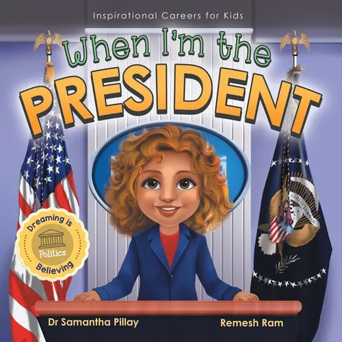 When I'm the President: Dreaming is Believing: Politics