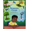 Seasons Change: A Story About Dealing with Grief and Loss