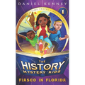 The History Mystery Kids 1: Fiasco in Florida