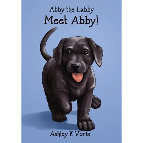 Meet Abby!: Abby the Labby, Book 1