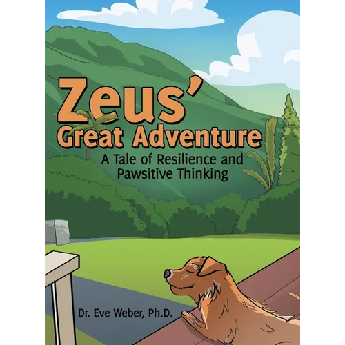 Zeus' Great Adventure: A Tale of Resilience and Pawsitive Thinking