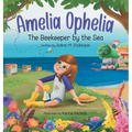 Amelia Ophelia The Beekeeper by the Sea