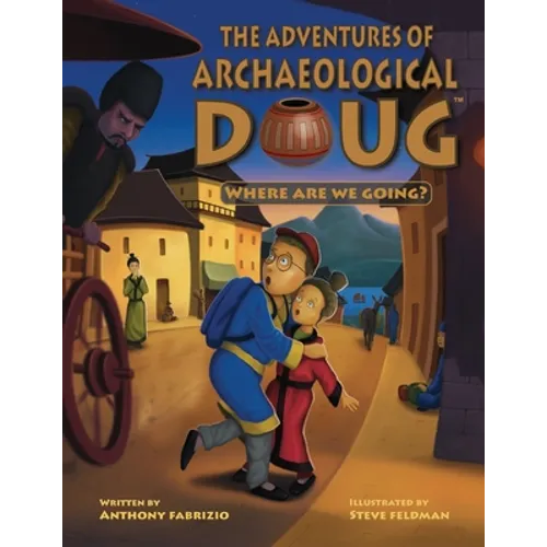 The Adventures of Archaeological Doug - Where Are We Going?