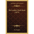 The Leather Work Book (1875)