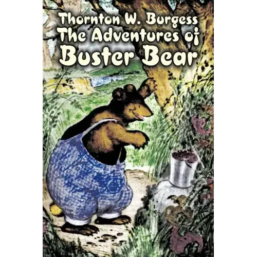 The Adventures of Buster Bear by Thornton Burgess, Fiction, Animals, Fantasy & Magic