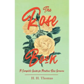 The Rose Book - A Complete Guide for Amateur Rose Growers