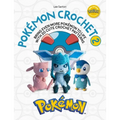Pokémon Crochet Vol 2: Bring Even More Pokémon to Life with 20 Cute Crochet Patterns
