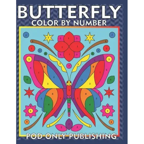 Butterfly Color by Number For Kids: Beautiful Coloring Book for Kids Ages 4-8