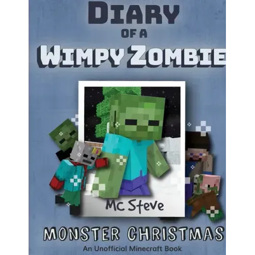 Diary of a Minecraft Wimpy Zombie Book 3: Monster Christmas (Unofficial Minecraft Series)
