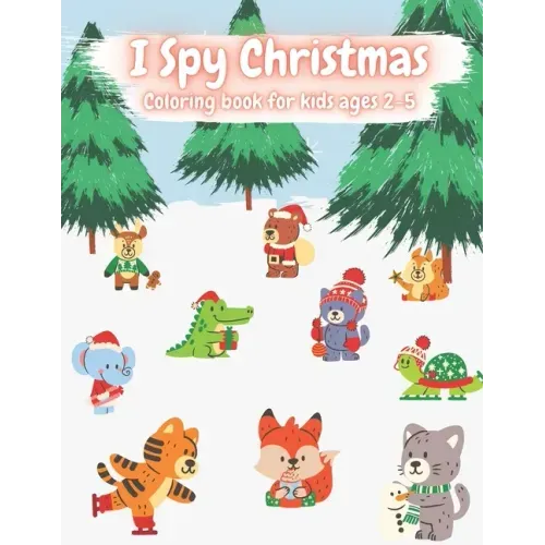 I Spy Christmas Coloring Book For Kids Ages 2-5: Easy Guided BIG DOTS - Do a dot page a day - Gift For Kids - Preschool Kindergarten Activities - 70 c