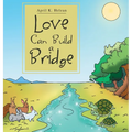 Love Can Build a Bridge