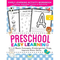 Preschool Easy Learning Activity Workbook: Preschool Prep, Pre-Writing, Pre-Reading, Toddler Learning Book, Kindergarten Prep, Alphabet Tracing, Numbe