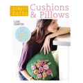 Simple Knits Cushions & Pillows: 12 Easy-Knit Projects for Your Home