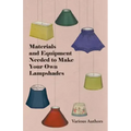 Materials and Equipment Needed to Make Your Own Lampshades