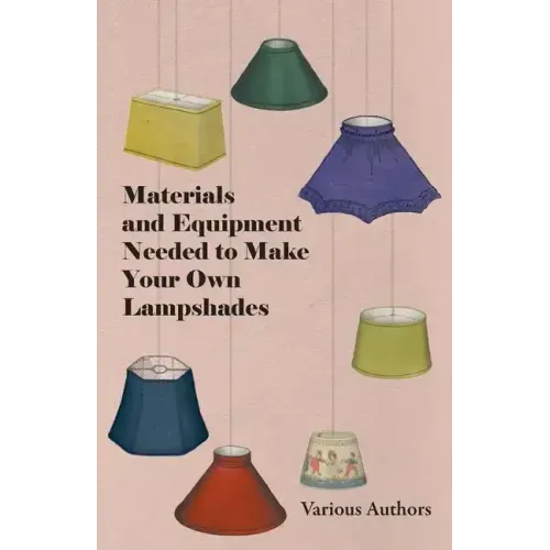 Materials and Equipment Needed to Make Your Own Lampshades